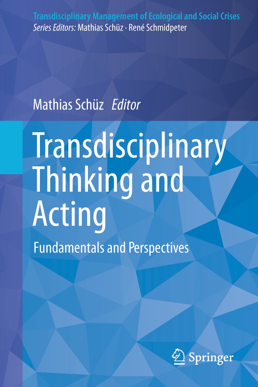 Transdisciplinary Management of Ecological and Social Crises