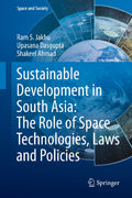 Sustainable Development in South Asia: The Role of Space Technologies, Laws and Policies