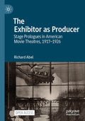 The Exhibitor as Producer