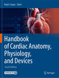 Handbook of Cardiac Anatomy, Physiology, and Devices