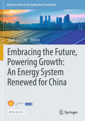 Embracing the Future, Powering Growth: An Energy System Renewed for China