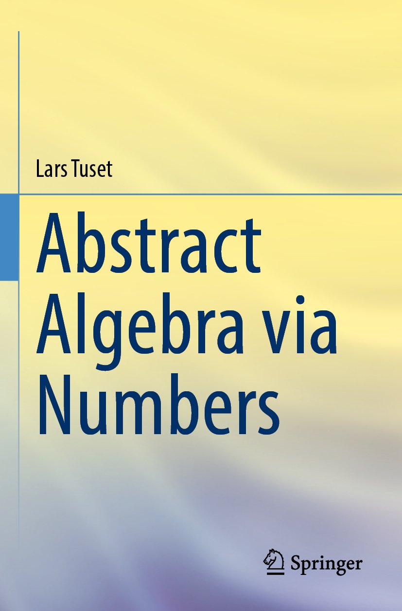 Abstract Algebra via Numbers