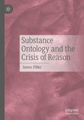 Substance Ontology and the Crisis of Reason