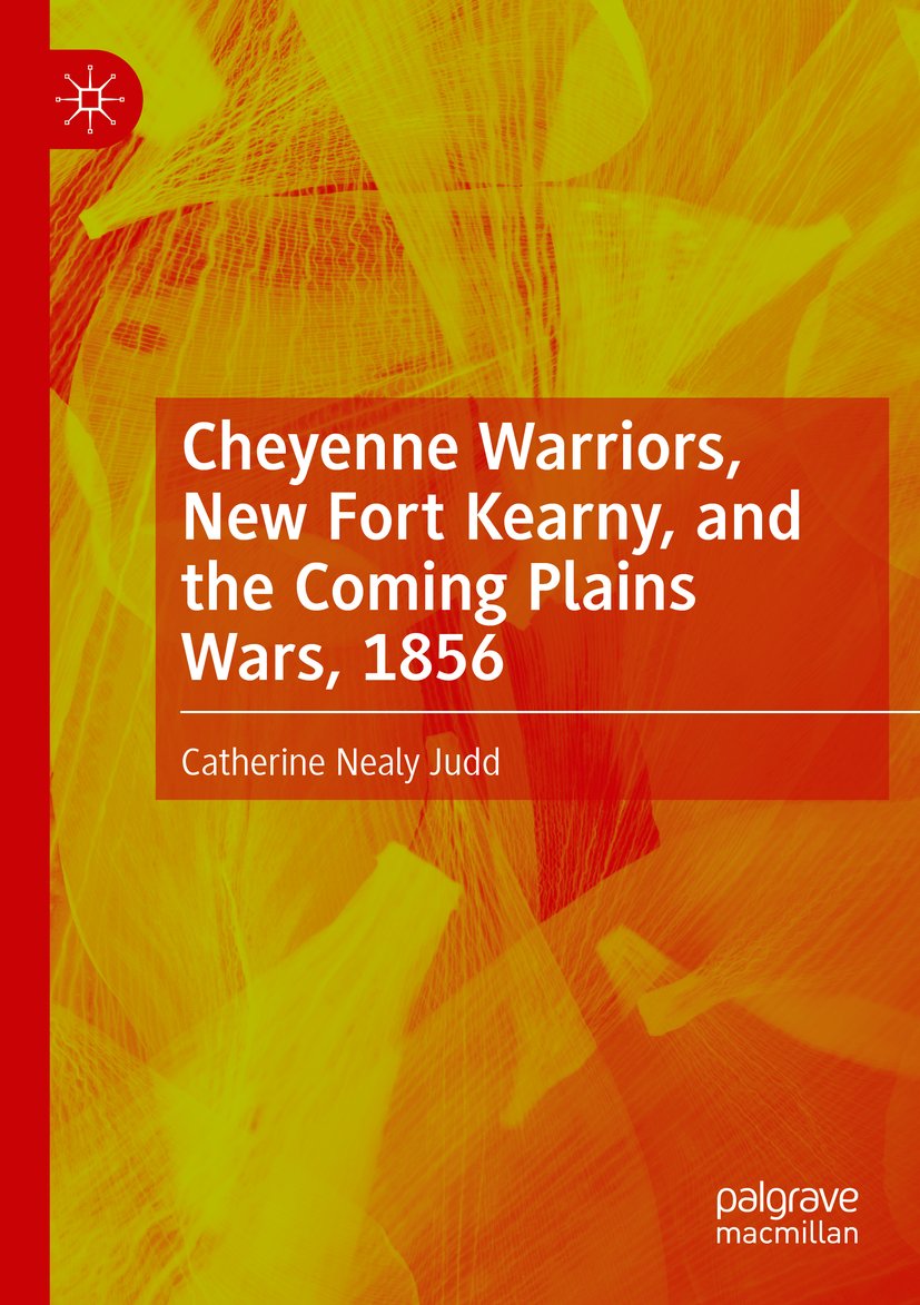 Cheyenne Warriors, New Fort Kearny, and the Coming Plains Wars, 1856