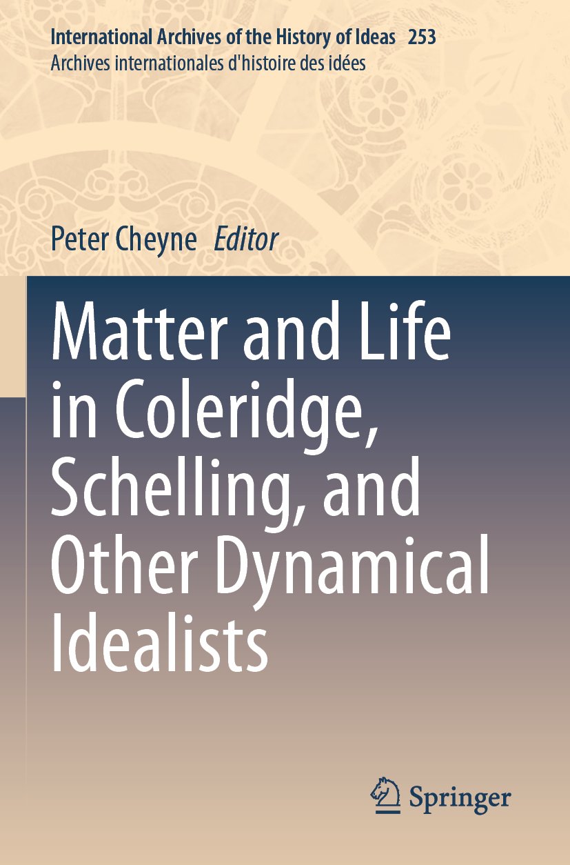 Matter and Life in Coleridge, Schelling, and Other Dynamical Idealists