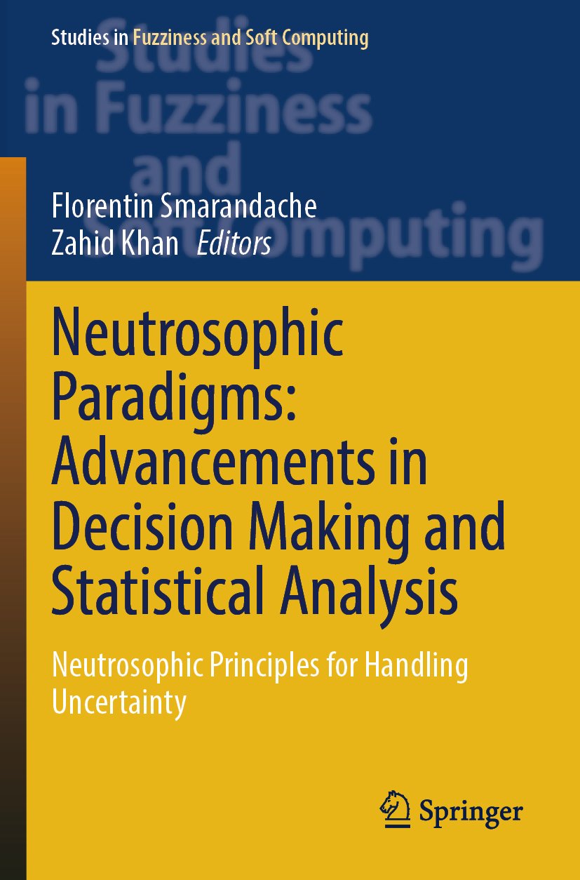 Neutrosophic Paradigms: Advancements in Decision Making and Statistical Analysis