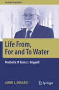 Life From, For and To Water