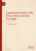 Capitalism's Safety Net: News Media and the Far Right