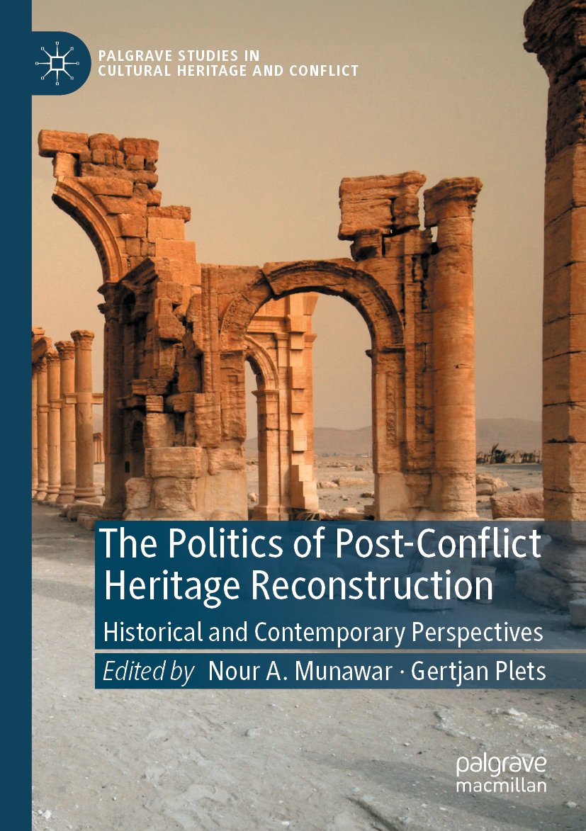 The Politics of Post-Conflict Heritage Reconstruction