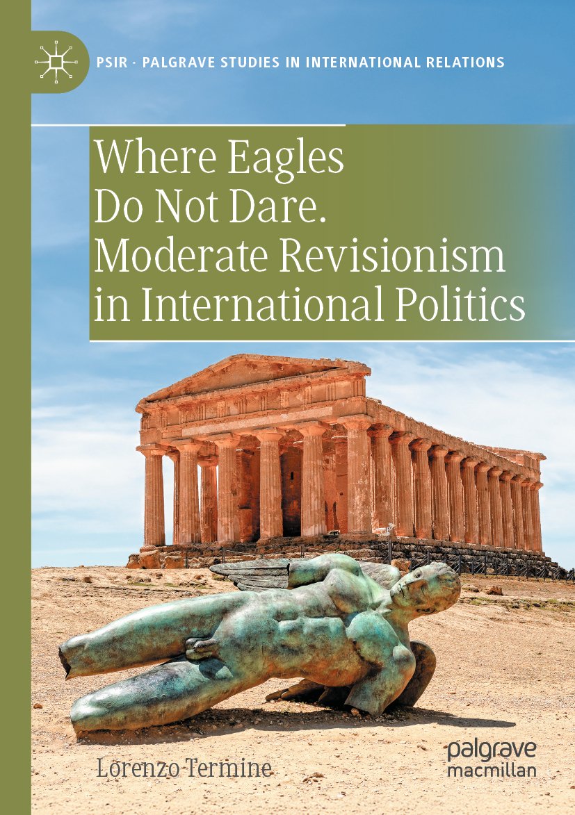 Where Eagles Do Not Dare. Moderate Revisionism in International Politics 