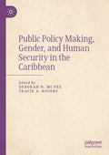 Public Policy Making, Gender, and Human Security in the Caribbean