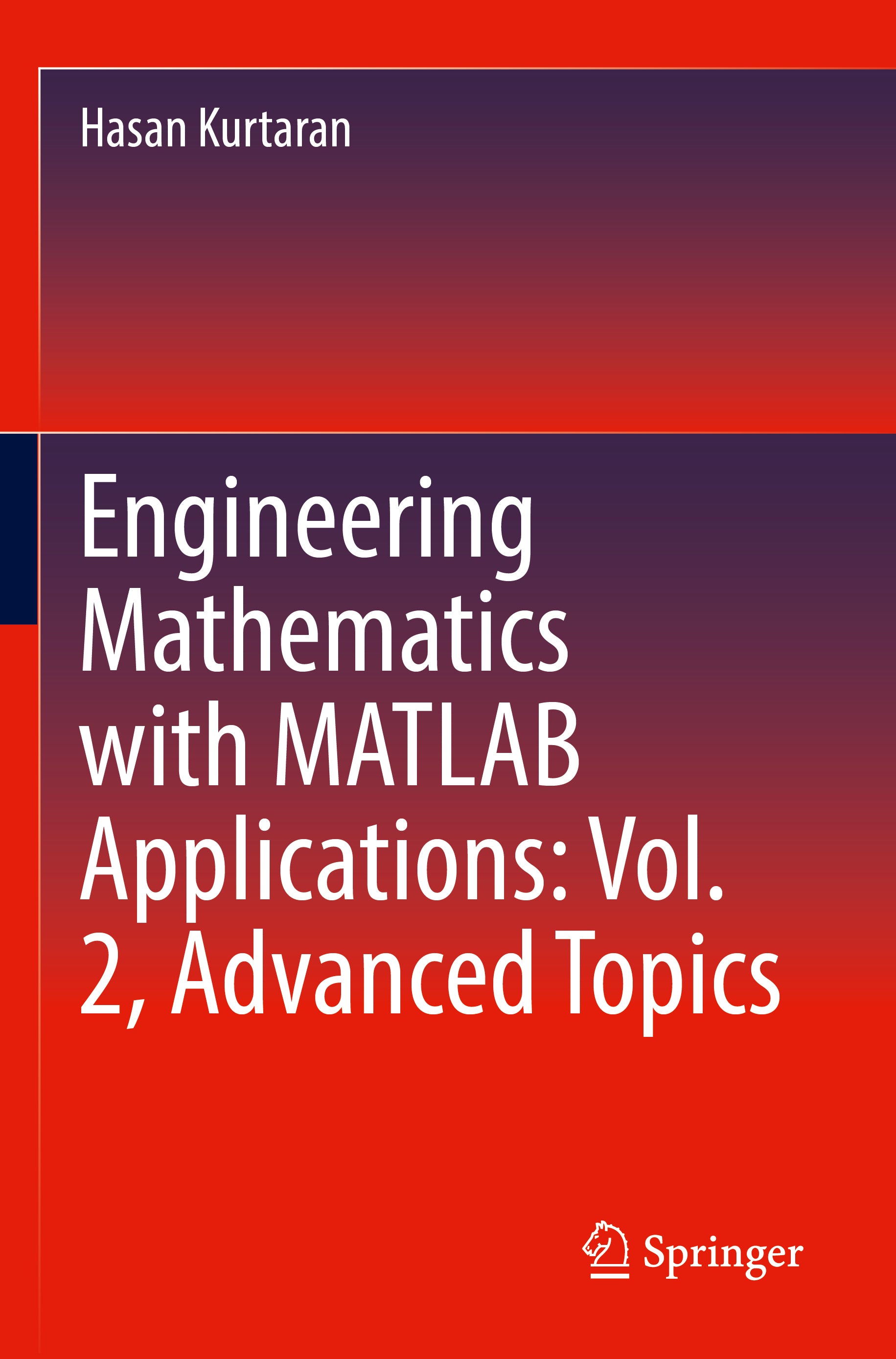 Engineering Mathematics with MATLAB Applications: Vol. 2, Advanced Topics