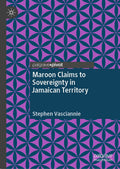Maroon Claims to Sovereignty in Jamaican Territory