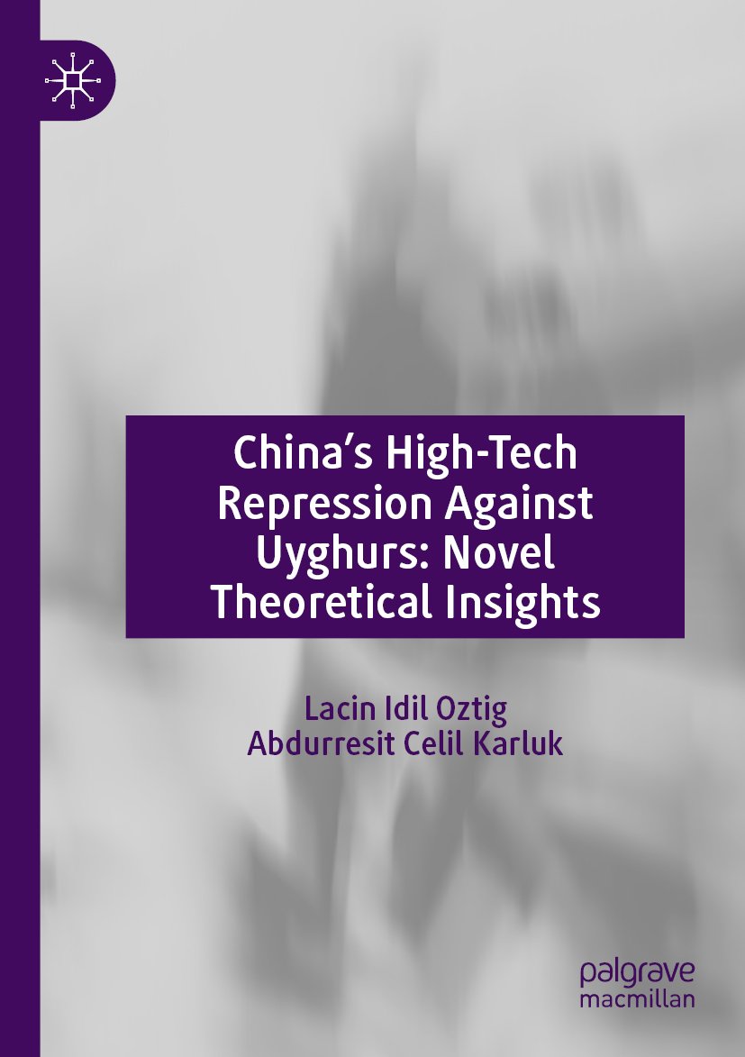 China’s High-Tech Repression Against Uyghurs: Novel Theoretical Insights