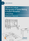 A Material Culture Ethnography of Home-Making in Asylum Reception