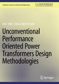 Unconventional Performance Oriented Power Transformers Design Methodologies