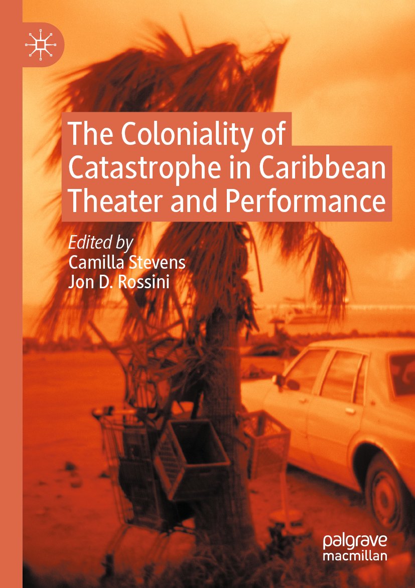 The Coloniality of Catastrophe in Caribbean Theater and Performance