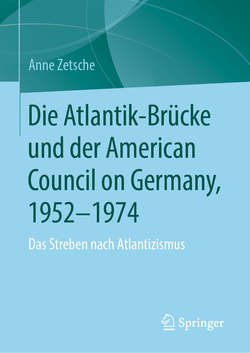 Die Atlantik-Brücke und der American Council on Germany, 1952–1974: Das Streben nach Atlantizismus