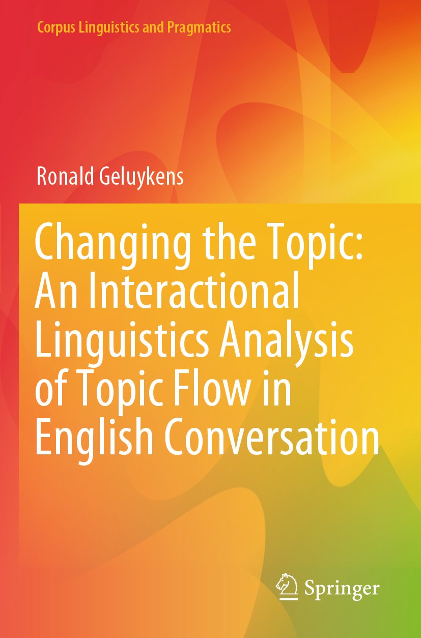 Changing the Topic: An Interactional Linguistics Analysis of Topic Flow in English Conversation