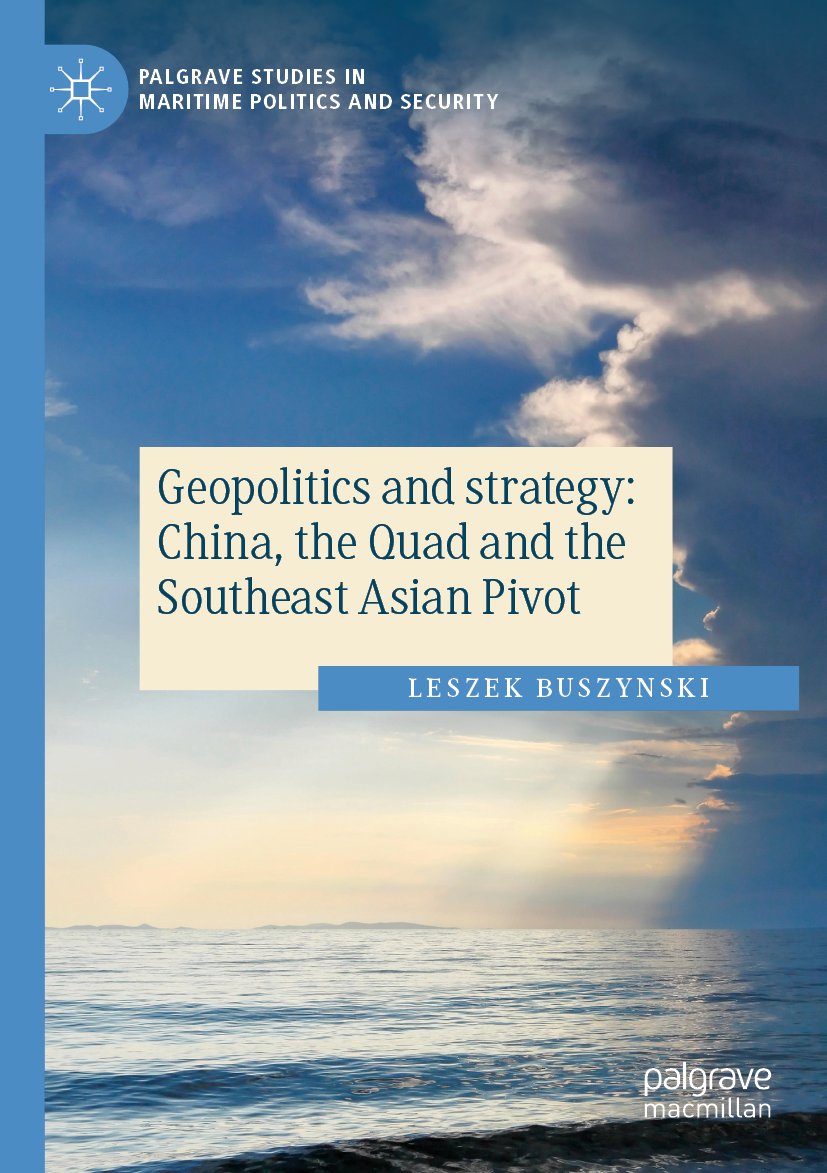 Geopolitics and strategy: China, the Quad and the Southeast Asian Pivot