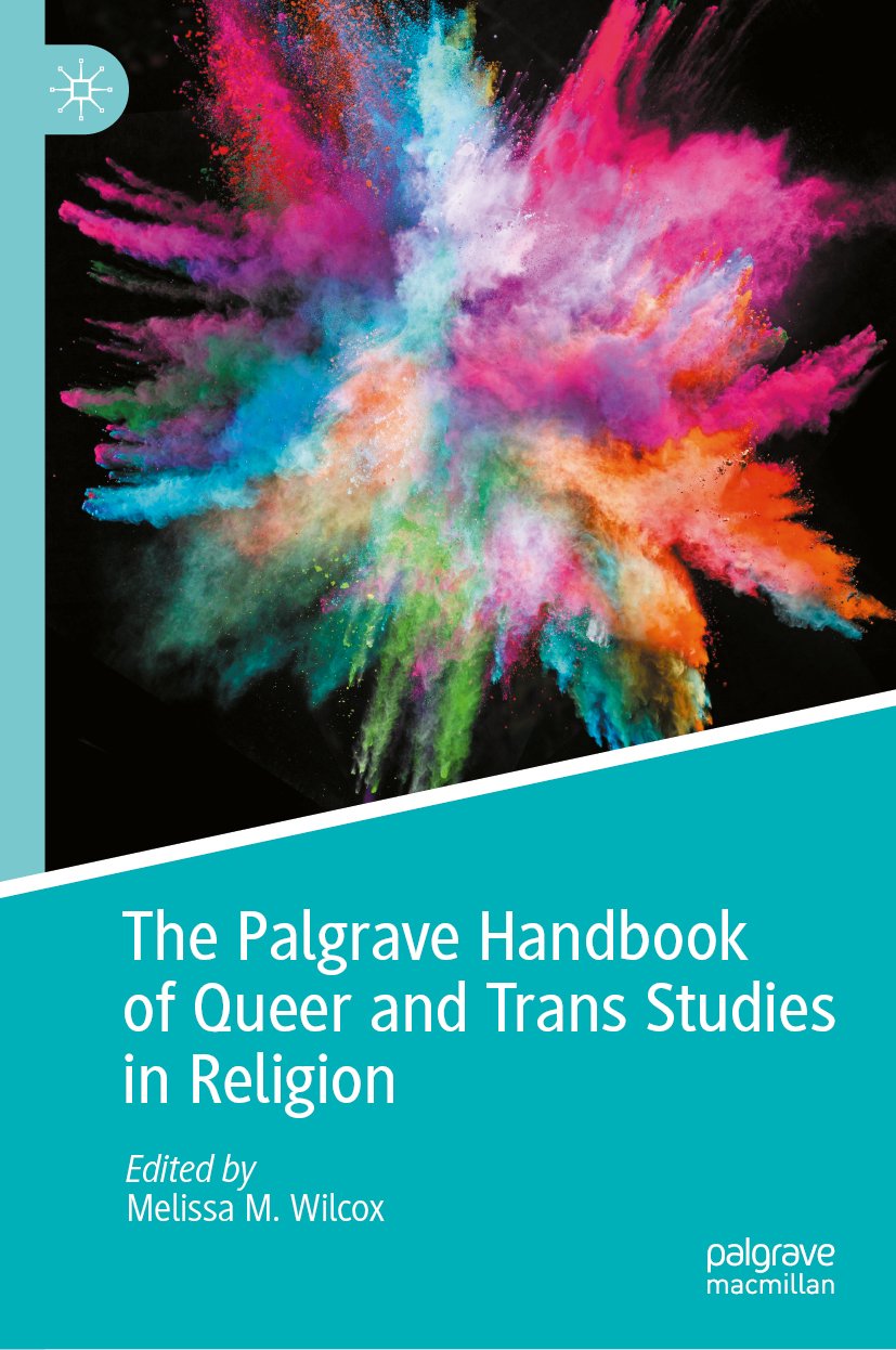 The Palgrave Handbook of Queer and Trans Studies in Religion