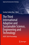 The Third International Adaptive and Sustainable Science, Engineering and Technology