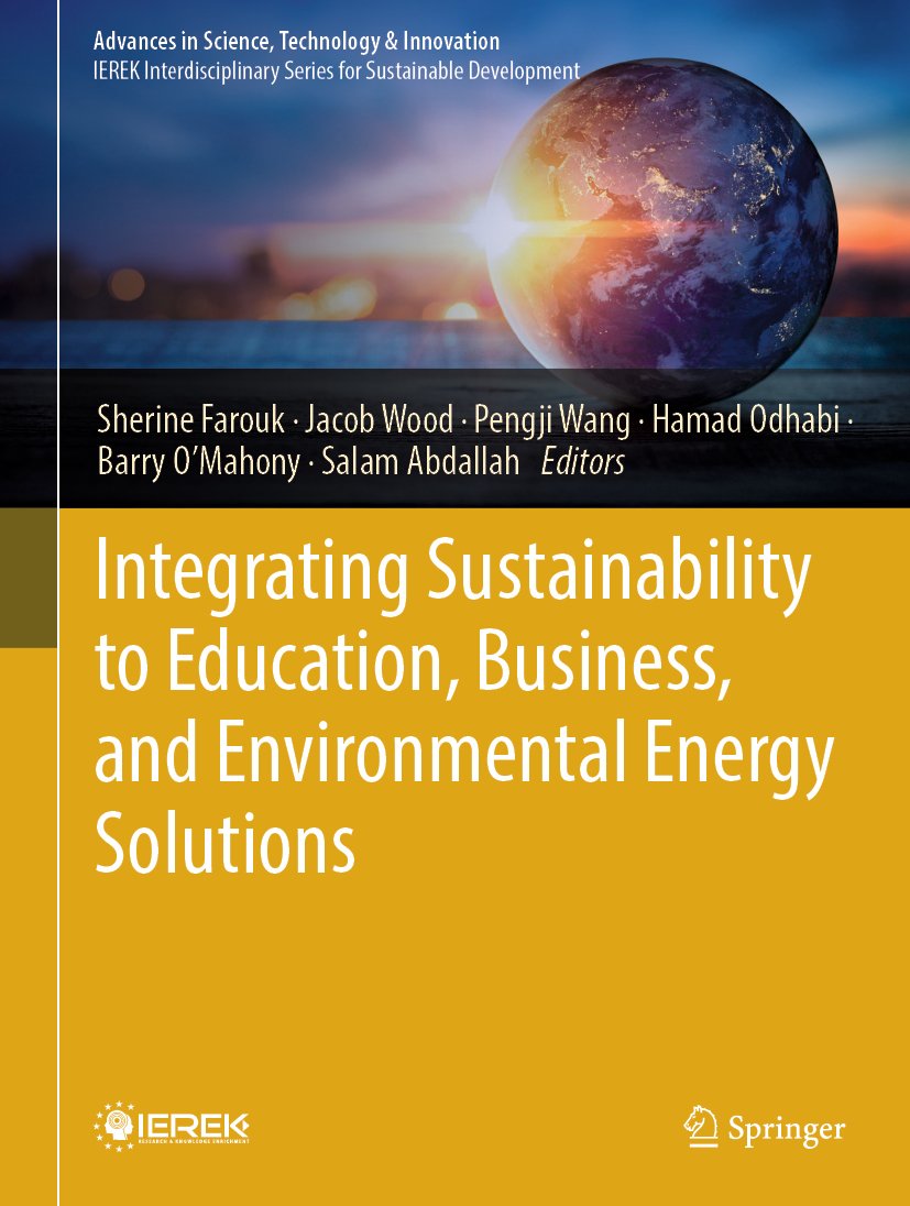 Integrating Sustainability to Education, Business, and Environmental Energy Solutions