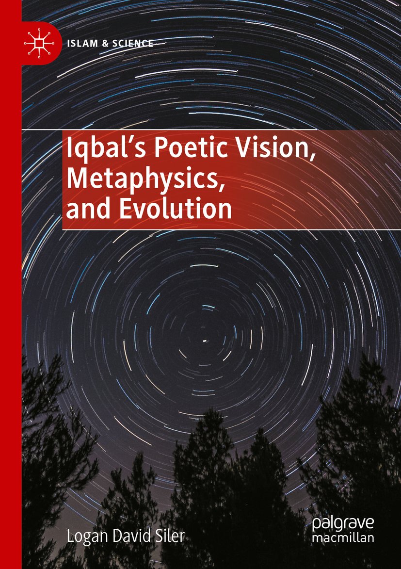 Iqbal’s Poetic Vision, Metaphysics, and Evolution