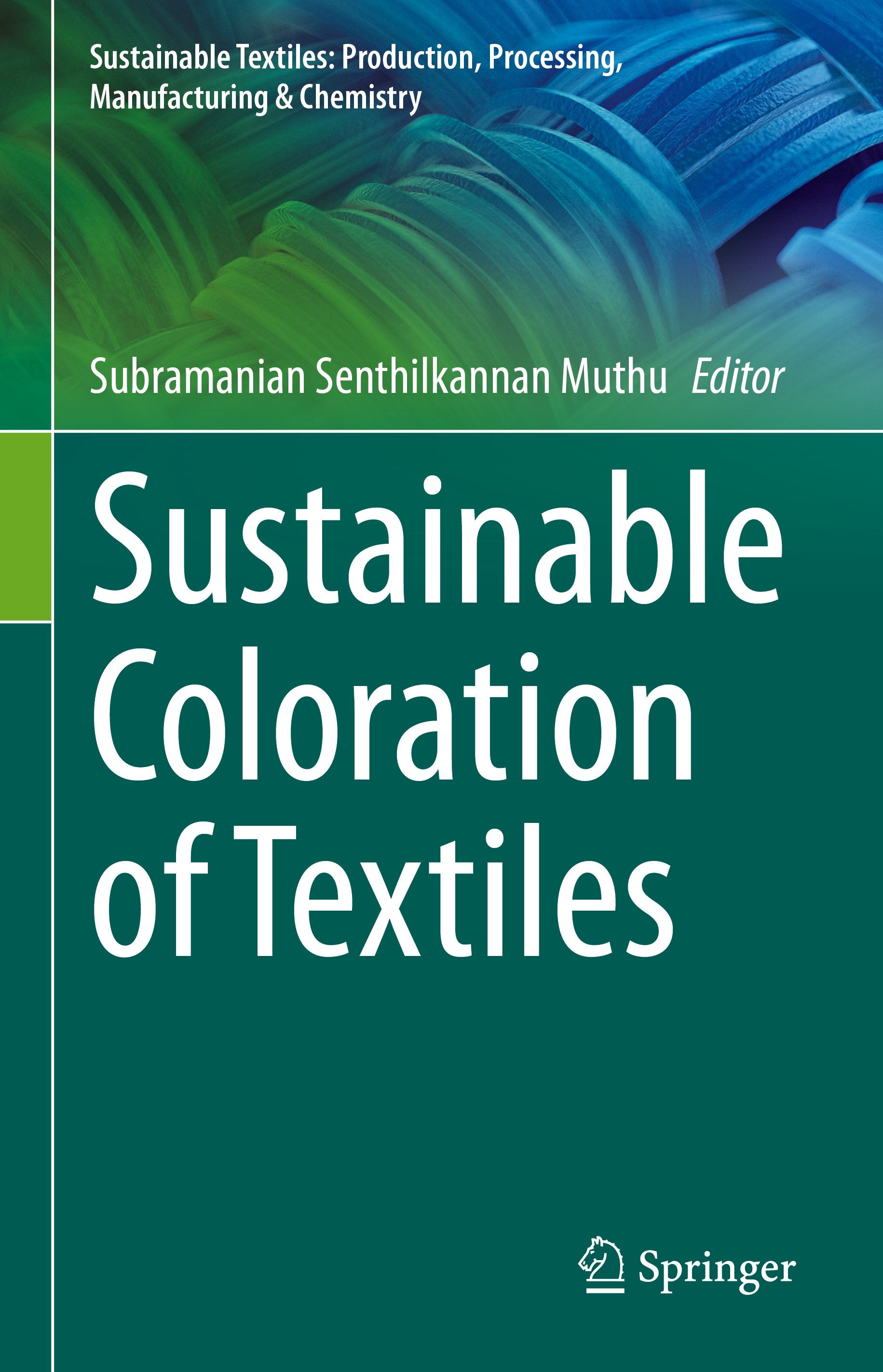 Sustainable Textiles: Production, Processing, Manufacturing & Chemistry