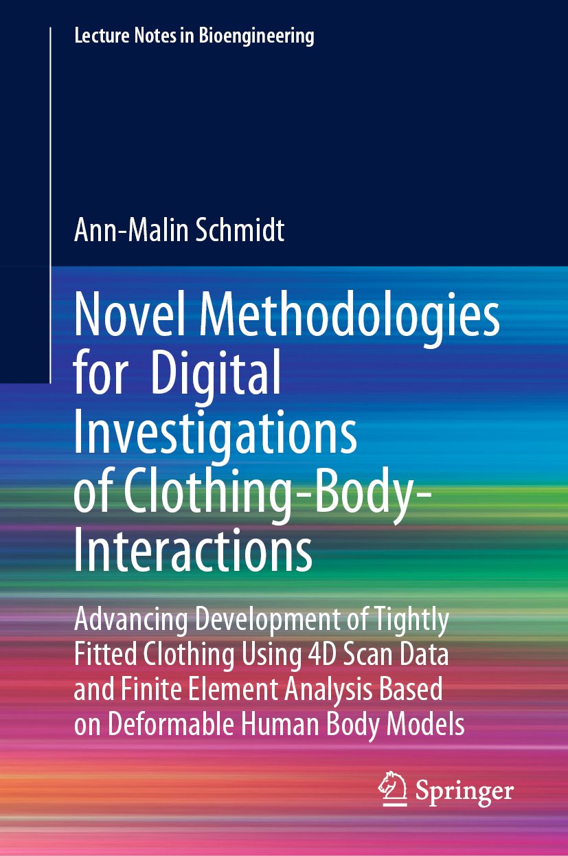 Lecture Notes in Bioengineering: Advancing Development of Tightly Fitted Clothing Using 4D Scan Data and Finite Element Analysis Based on Deformable Human Body Models