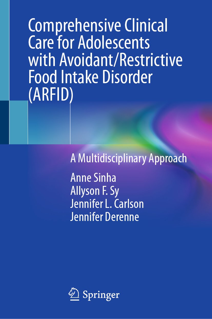Comprehensive Clinical Care for Adolescents with Avoidant/Restrictive Food Intake Disorder (ARFID)