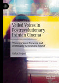 Veiled Voices in Postrevolutionary Iranian Cinema