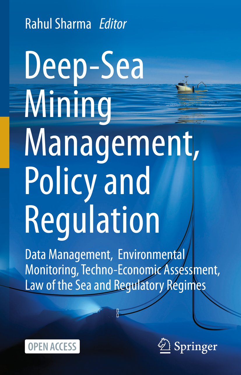 Deep-Sea Mining Management, Policy and Regulation: Data Management, Environmental Monitoring, Techno-Economic Assessment, Law of the Sea and Regulatory Regimes