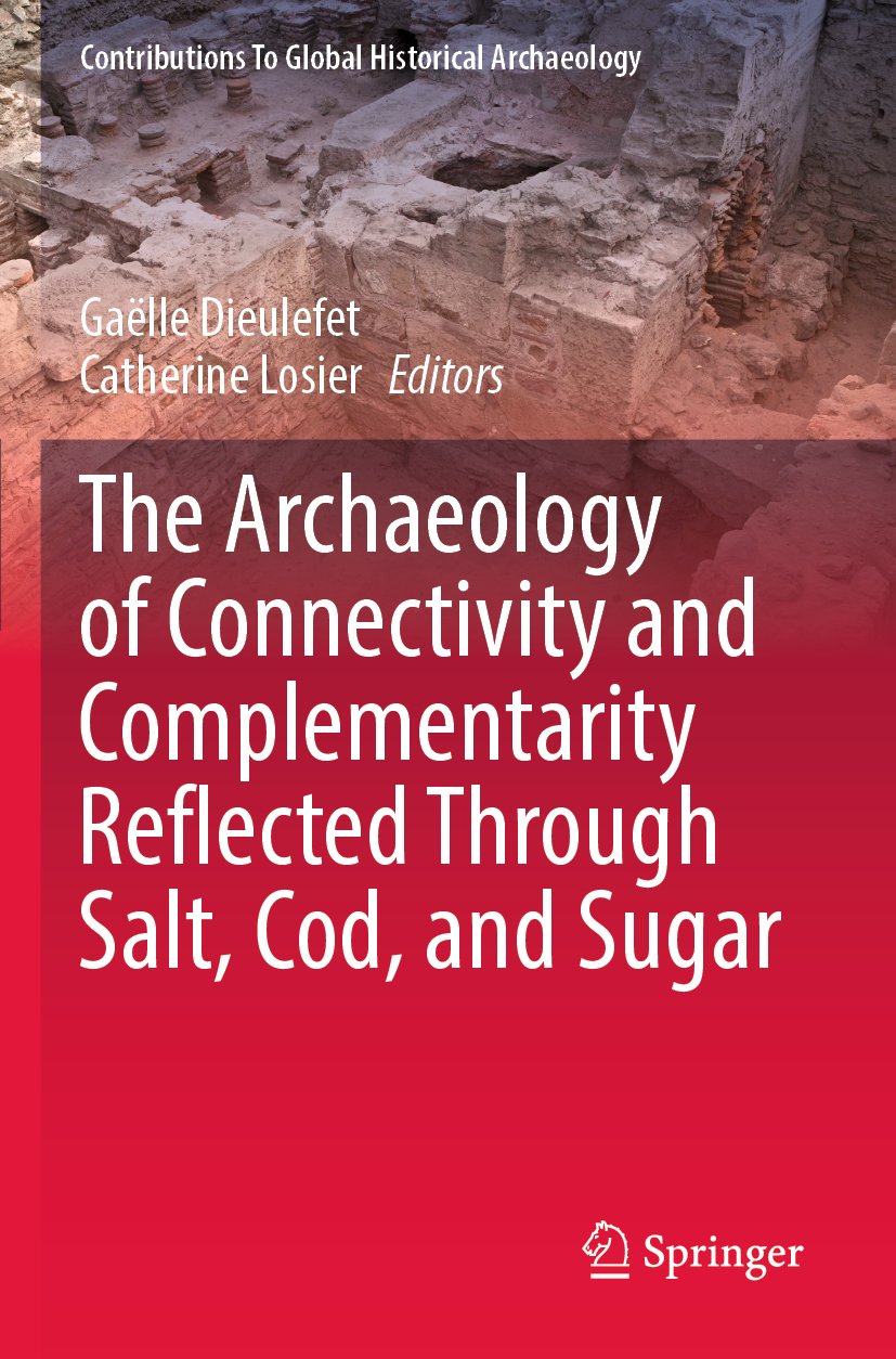 The Archaeology of Connectivity and Complementarity Reflected Through Salt, Cod, and Sugar
