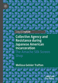 Collective Agency and Resistance during Japanese American Incarceration