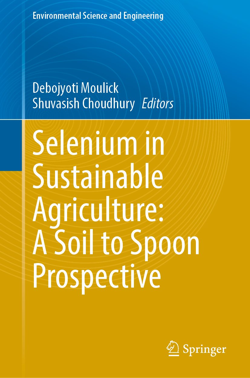 Selenium in Sustainable Agriculture: A Soil to Spoon Prospective