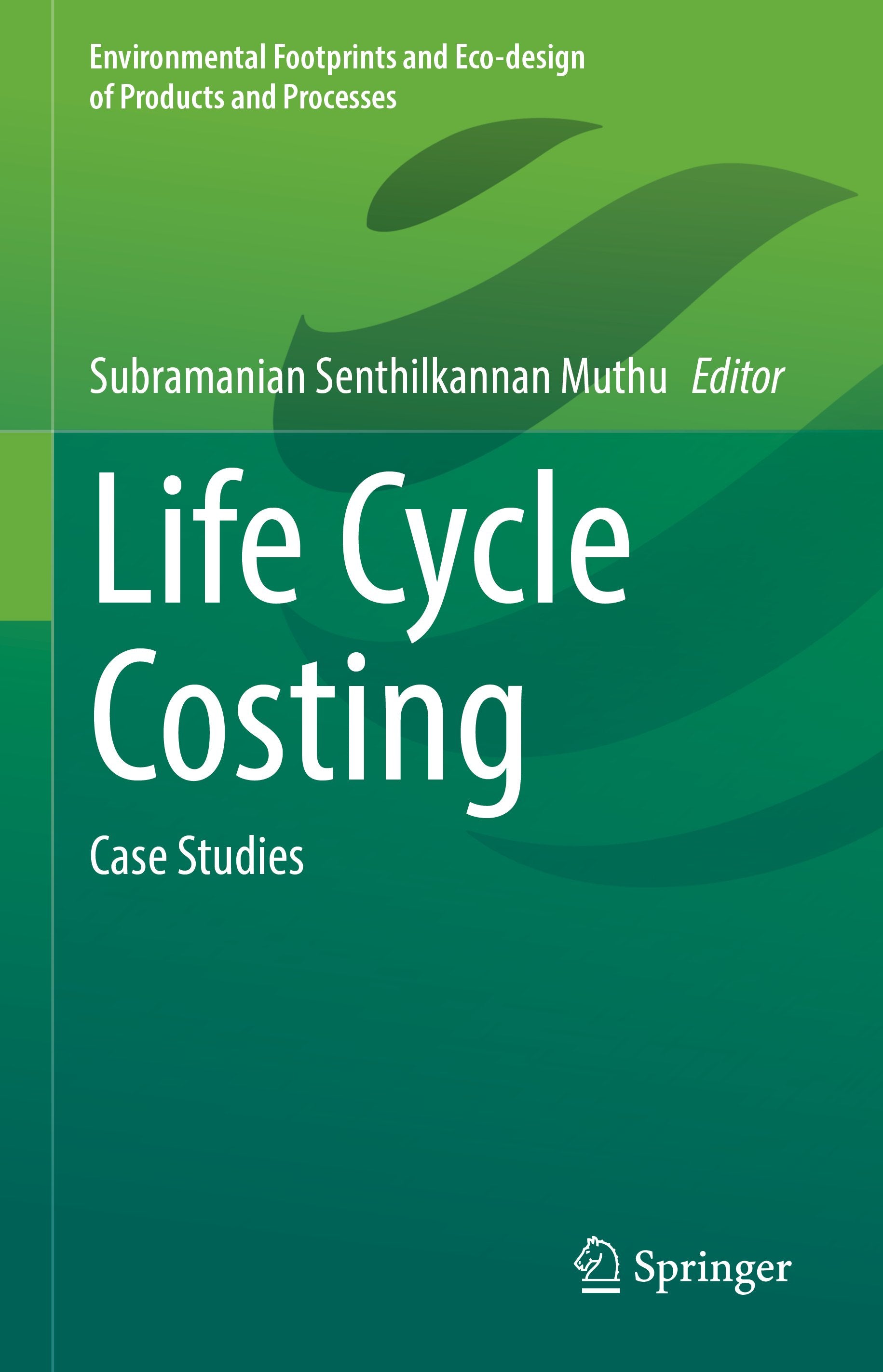 Environmental Footprints and Eco-design of Products and Processes: Case Studies