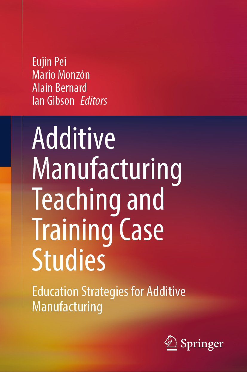 Additive Manufacturing Teaching and Training Case Studies