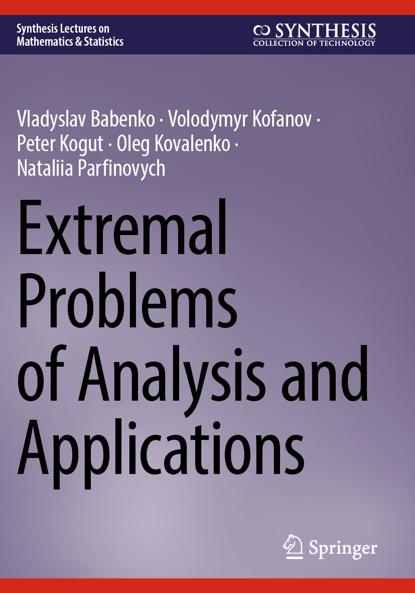 Extremal Problems of Analysis and Applications