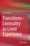 Transitions - Liminality as Lived Experience