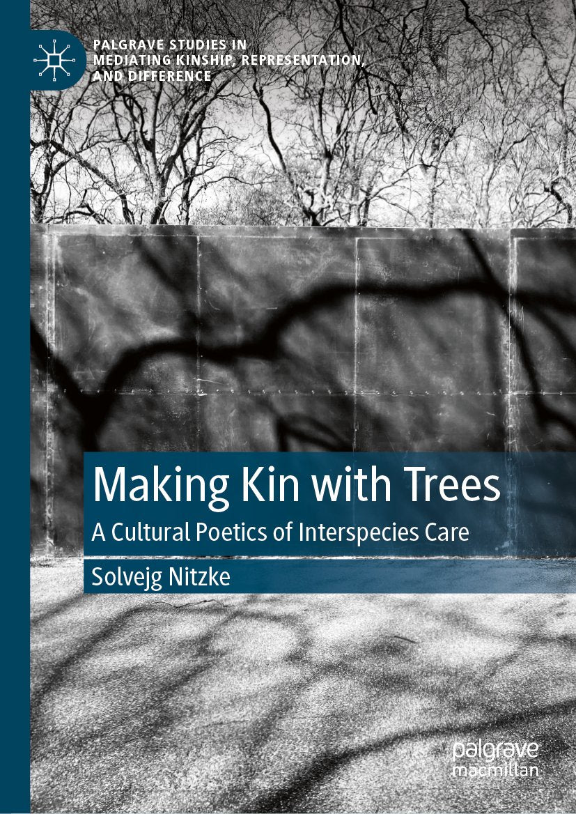 Palgrave Studies in Mediating Kinship, Representation, and Difference: A Cultural Poetics of Interspecies Care