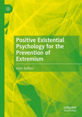 Positive Existential Psychology for the Prevention of Extremism