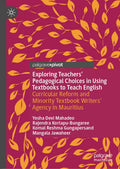 Exploring Teachers’ Pedagogical Choices in Using Textbooks to Teach English