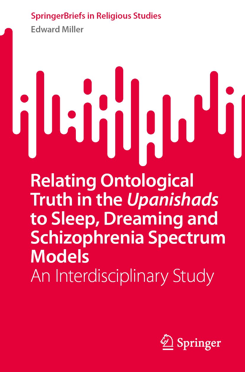 Relating Ontological Truth in the Upanishads to Sleep, Dreaming and Schizophrenia Spectrum Models