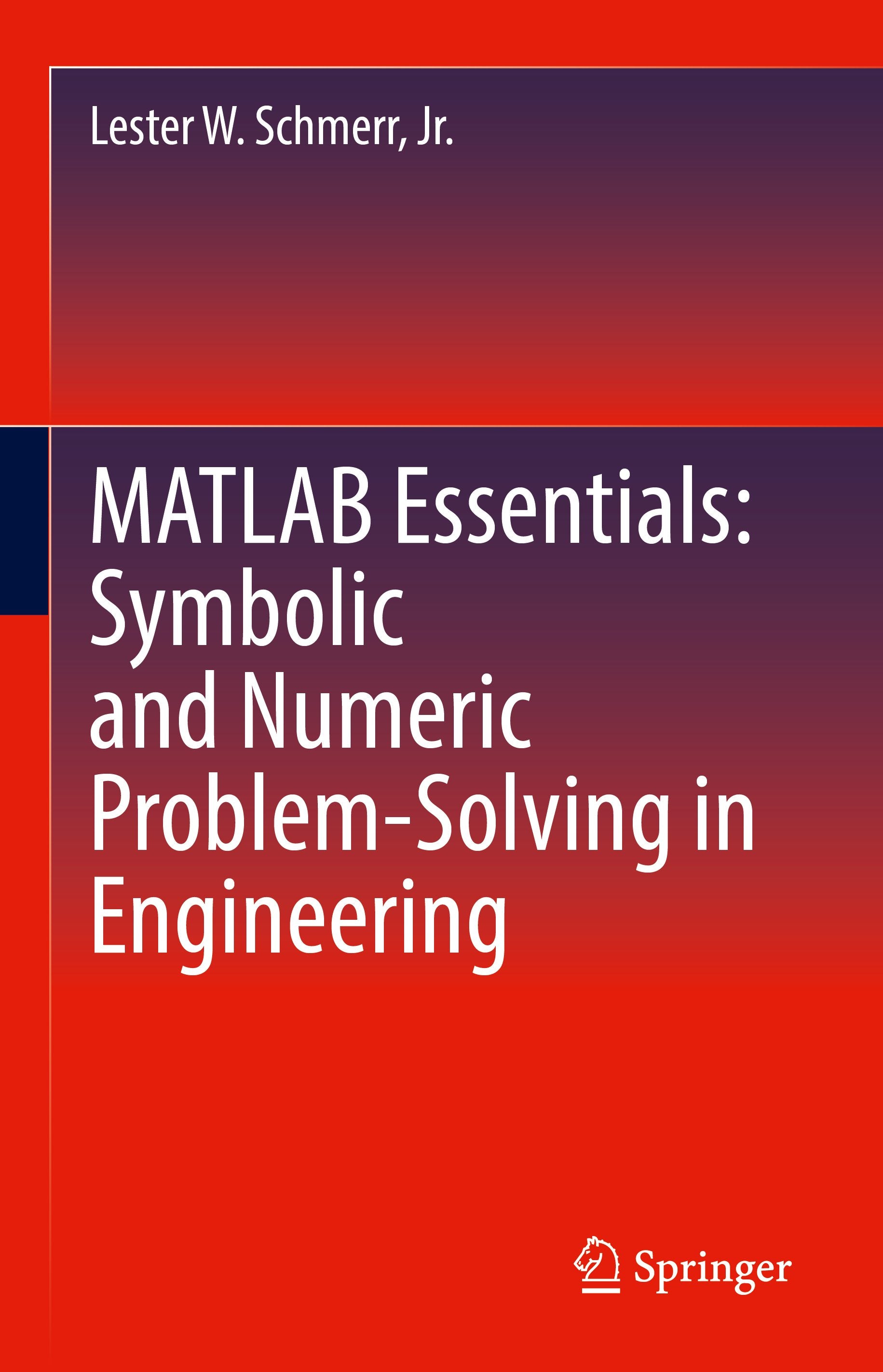 MATLAB Essentials: Symbolic and Numeric Problem-Solving in Engineering