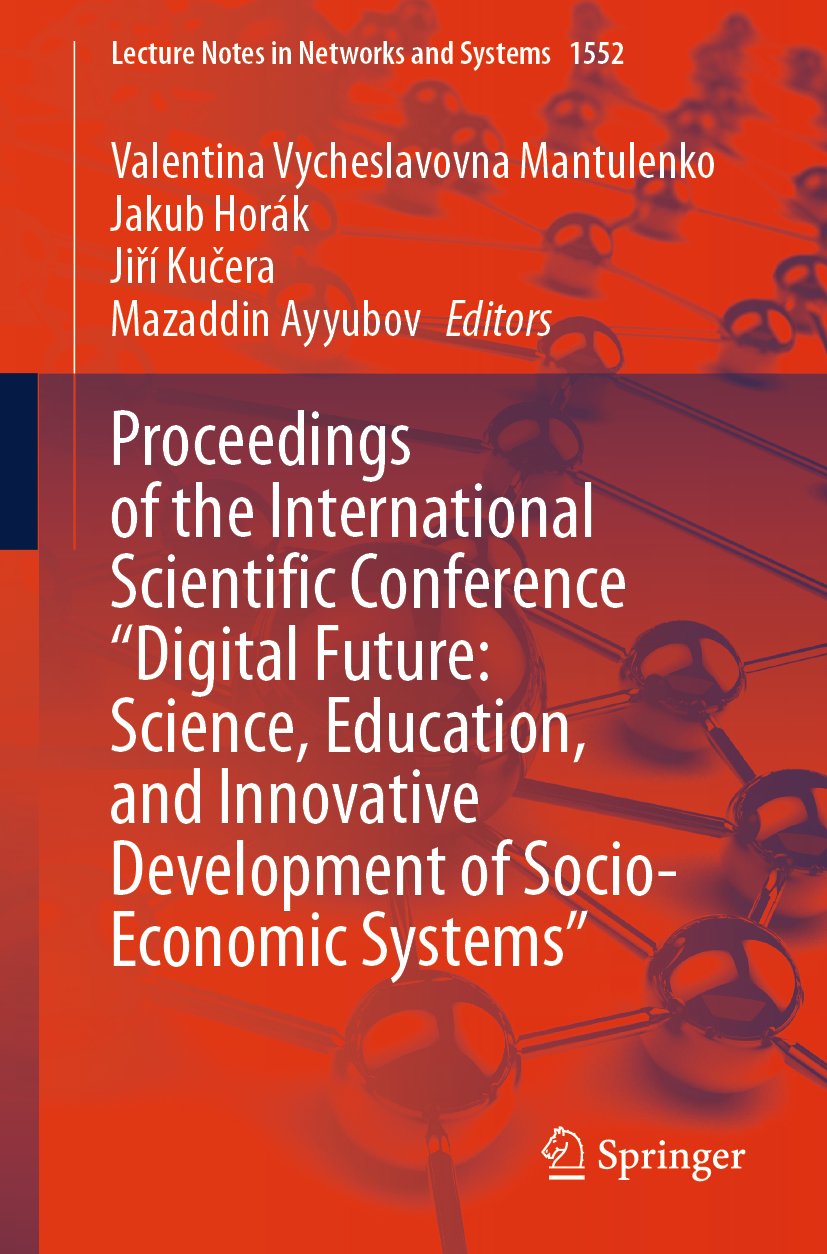 Proceedings of the International Scientific Conference "Digital Future: Science, Education, and Innovative Development of Socio-Economic Systems"