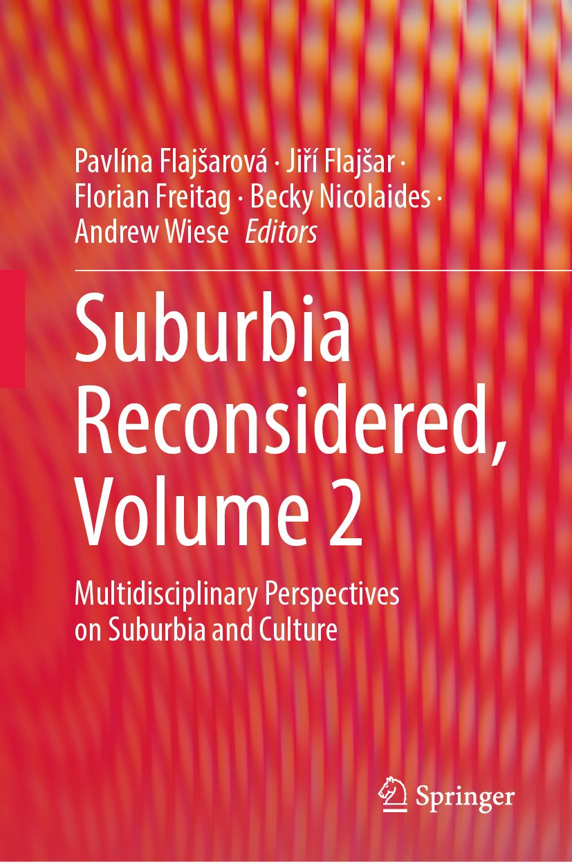 Suburbia Reconsidered, Volume 2: Multidisciplinary Perspectives on Suburbia and Culture