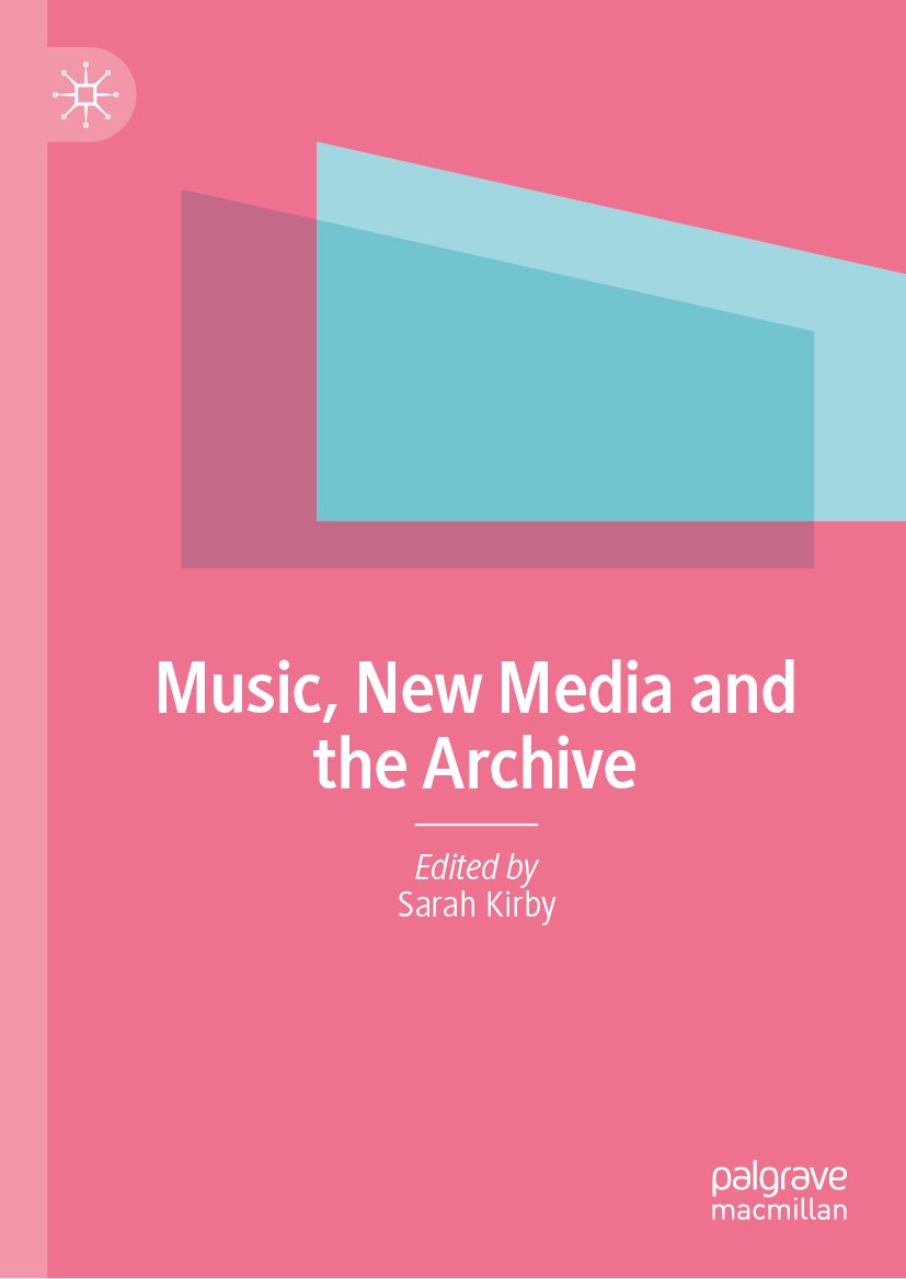 Music, New Media and the Archive