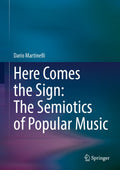 Here Comes the Sign: The Semiotics of Popular Music