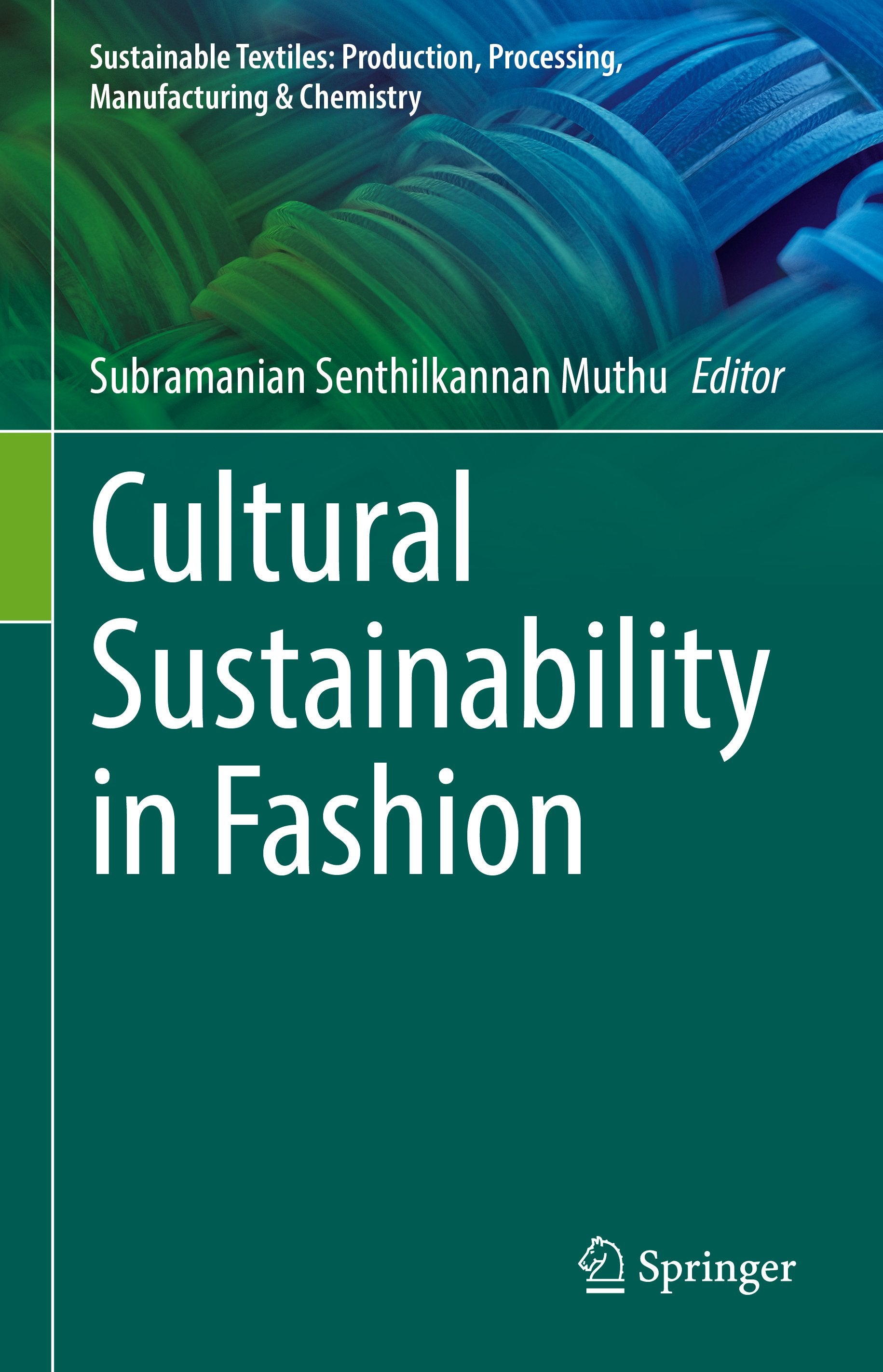 Sustainable Textiles: Production, Processing, Manufacturing & Chemistry